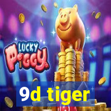 9d tiger